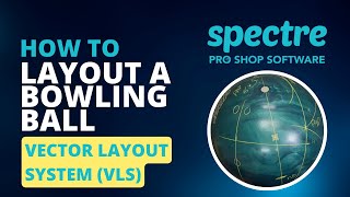 How to Layout a Bowling Ball | Storm VLS