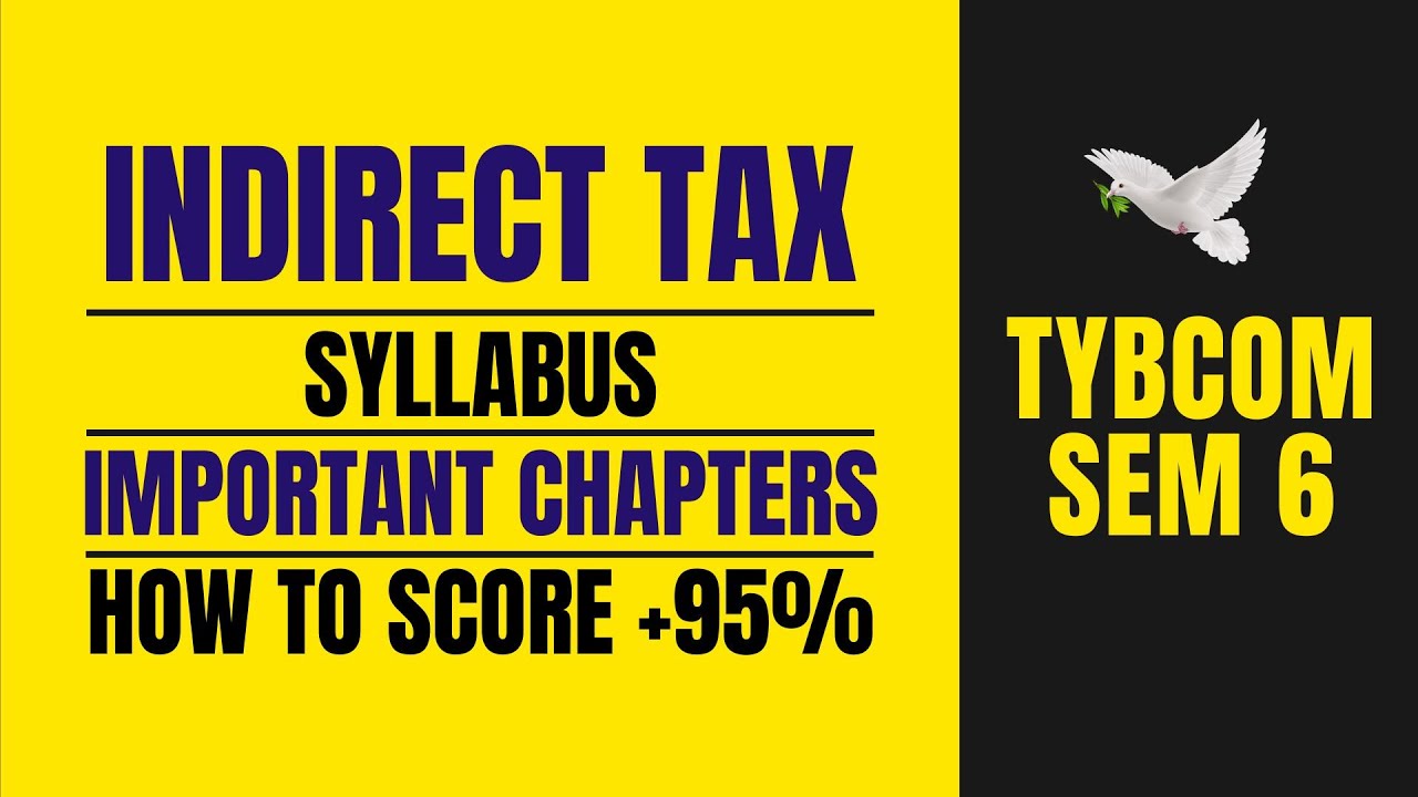 TYBCOM SEM 6 Indirect Tax Syllabus And Important Chapters Mumbai TYBCOM SEM 6 Indirect Tax Syllabus And Important Chapters Mumbai