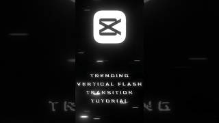 💫Vertical Flash Transition💫 #tutorial #trending #capcut #edit News