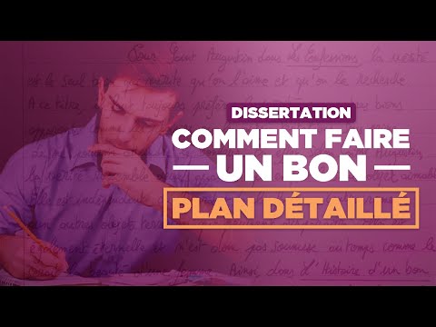 Vidéo: Comment Rédiger Un Plan Pour Une Dissertation