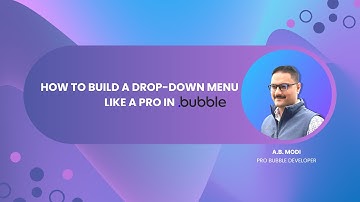 How to build drop down menu like a Pro in Bubble.io?