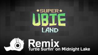 Super Ubie Land OST - Turtle Surfin on Midnight Lake (Remix)