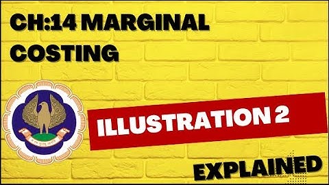 Illustration 2 | Marginal Costing  | CA Intermediate | Explained
