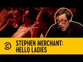 The Night Bus Is Not Considered Romantic... | Stephen Merchant: Hello Ladies