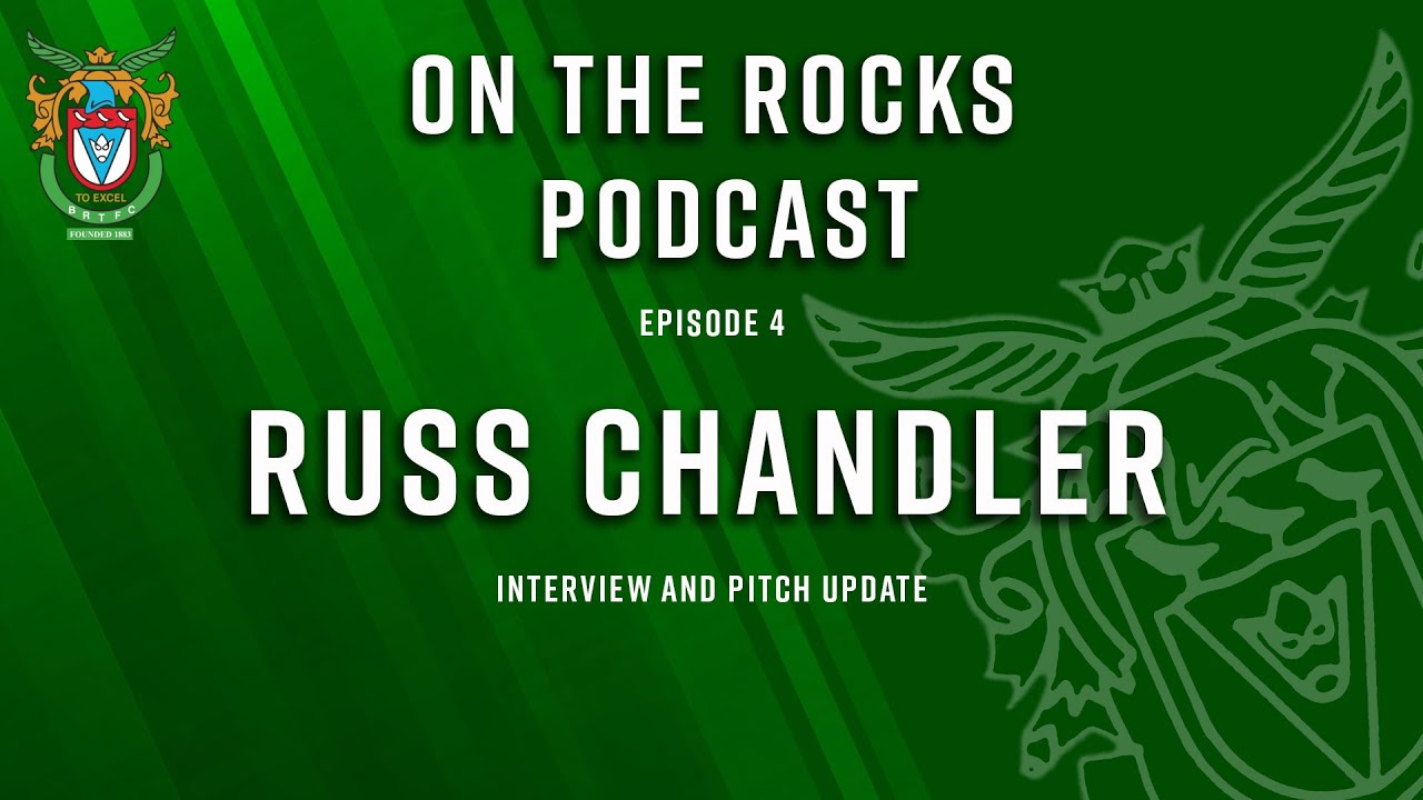 On The Rocks Podcast ¦ Ep.4: Russ Chandler Interview & Pitch Update