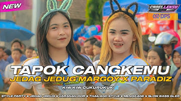 DJ KIW KIW X TAPOK CANGKEMU || JEDAG JEDUG MARGOY X MELODY PARADIZ🔊