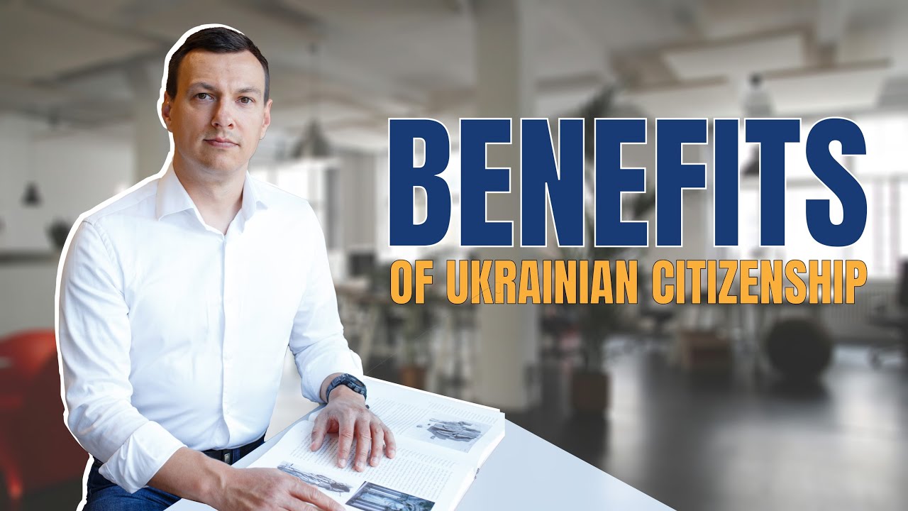 Benefits of Ukrainian Citizenship
