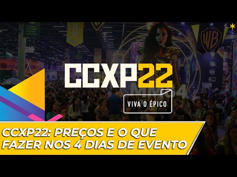 CCXP22: PREÇOS e o QUE FAZER nos 4 DIAS de EVENTO