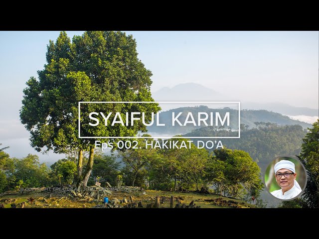 EP. 002 | HAKIKAT DOA | SYAIFUL KARIM | KAJIAN MAKRIFAT class=