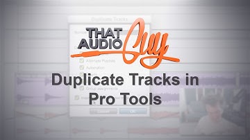 Duplicate Tracks in Pro Tools | That Audio Guy