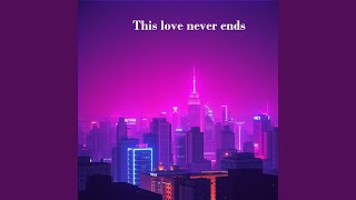 this love never ends