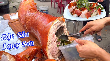 NHÌN MÀ PHÁT THÈM || ĐẶC SẢN LỢN QUAY LÁ MÁC MẬT LẠNG SƠN, NÓNG HỔI VỪA THỔI VỪA ĂN, NGON KHÓ CƯỠNG
