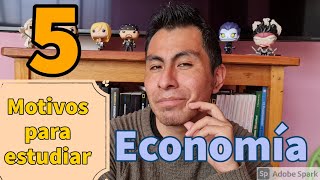 5 motivos para Estudiar Economía