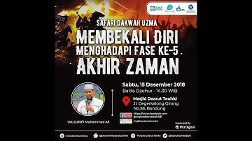 Kajian Spesial : "MEMBEKALI DIRI MENGHADAPI FASE KE-5 AKHIR ZAMAN" | Ustadz Zulkifli Muhammad Ali