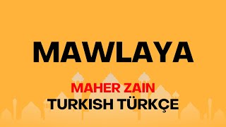 Maher Zain - Mawlaya (Turkish-Türkçe) | Official Lyric Video Resimi