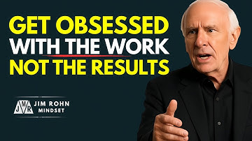 Get Obsessed with the Work. NOT the Results | Jim Rohn Motivation