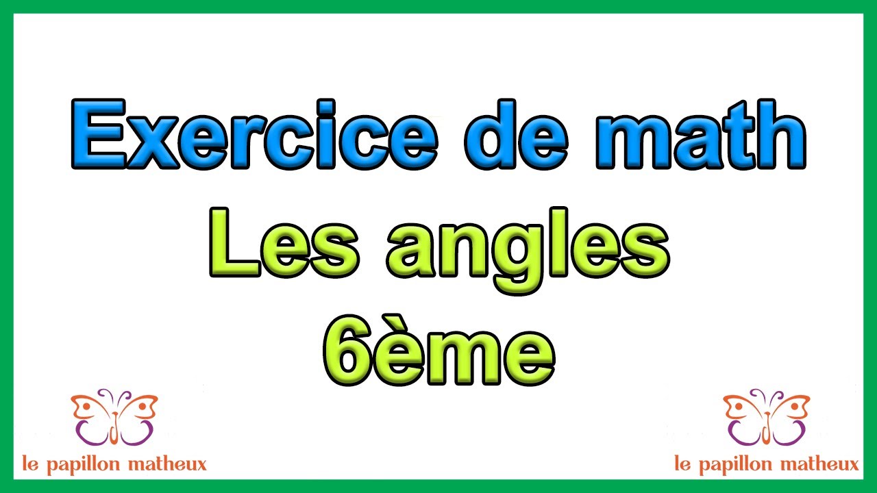 Exercice de math 6ème avec correction les angles