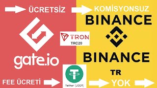 Gateio & Binance Tr - Ücretsiz Komisyonsuz Usdt Gönderme Trc20 Ağı Ile Fee Ücreti Yok