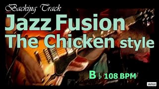 Jazz Fusion「The Chicken」Style ／Backing Track (B 108 BPM)