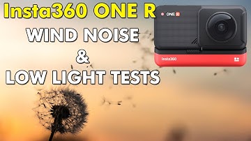 Insta360 ONE R: Wind Noise & Low Light Tests