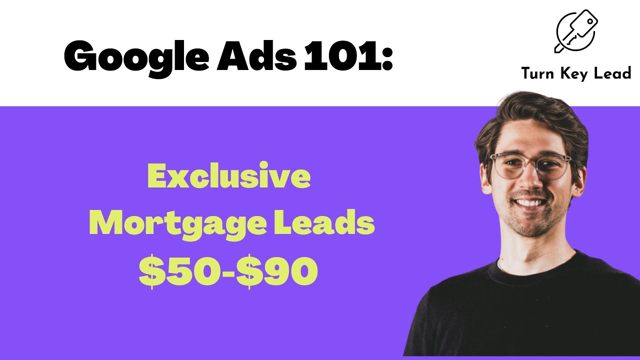 Generate Mortgage Leads Under 90 with Google Ads YouTube