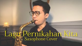 Lagu Pernikahan Kita - Tiara Andini, Arsy Widianto (Saxophone Cover by Dori Wirawan)