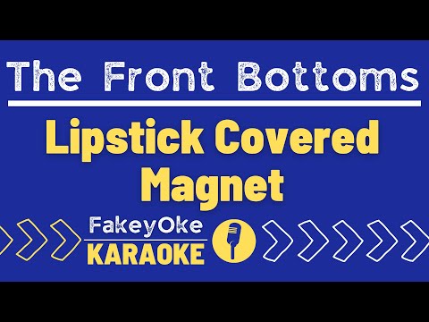 The Front Bottoms - Lipstick Covered Magnet [Karaoke]