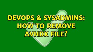 Celebrity DevOps & SysAdmins: How to remove avhdx file? Net Worth