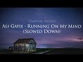 ali gatie - running on my mind ( slowed + reverb )