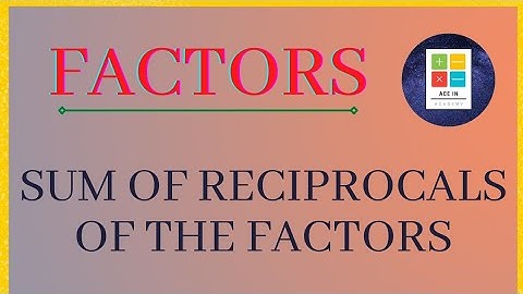 How to find the sum of reciprocals of the factors of a number | Sum of reciprocals