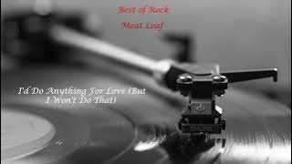 Best of Rock:  Meat Loaf:  I'd Do Anything For Love (But I Won't Do That)