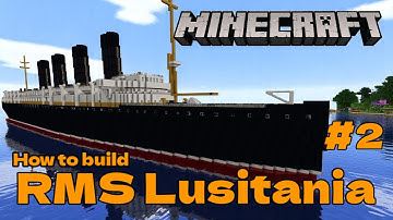 RMS Lusitania, Minecraft Tutorial part 2