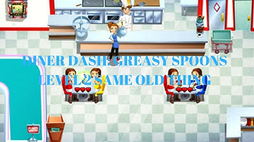 Diner Dash: Greasy Spoons Level 2 Same Old Day