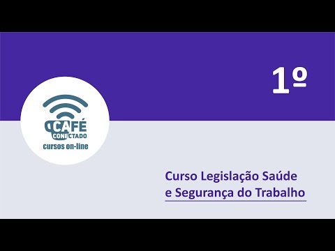 1º Café Conectado Cursos On-line - Legislação de Saúde e Segurança no Trabalho