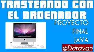 Trasteando el ordenador: Proyecto Final Java #2