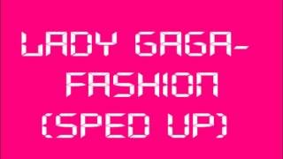 Lady Gaga- Fashion (sped up) + Lyrics in description