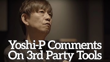 Yoshi-P Comments On Third Party Tools/Add-ons - FFXIV