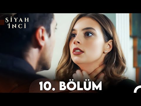 Siyah İnci 10. Bölüm (FULL HD)