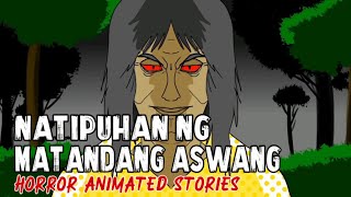 PINOY ANIMATED STORY | NATIPUHAN NG MATANDANG ASWANG |ASWANG TRUE ANIMATED STORIES | PINOY NIGHTMARE