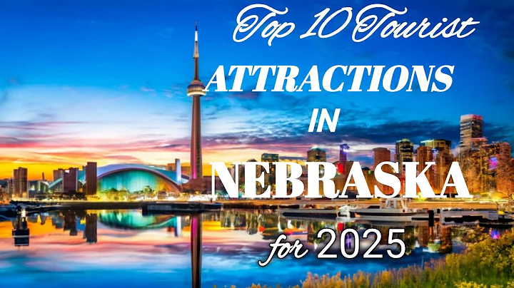 Top 10 Tourist Attractions in Nebraska for 2025