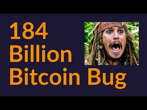 184 Billion Bitcoin Bug