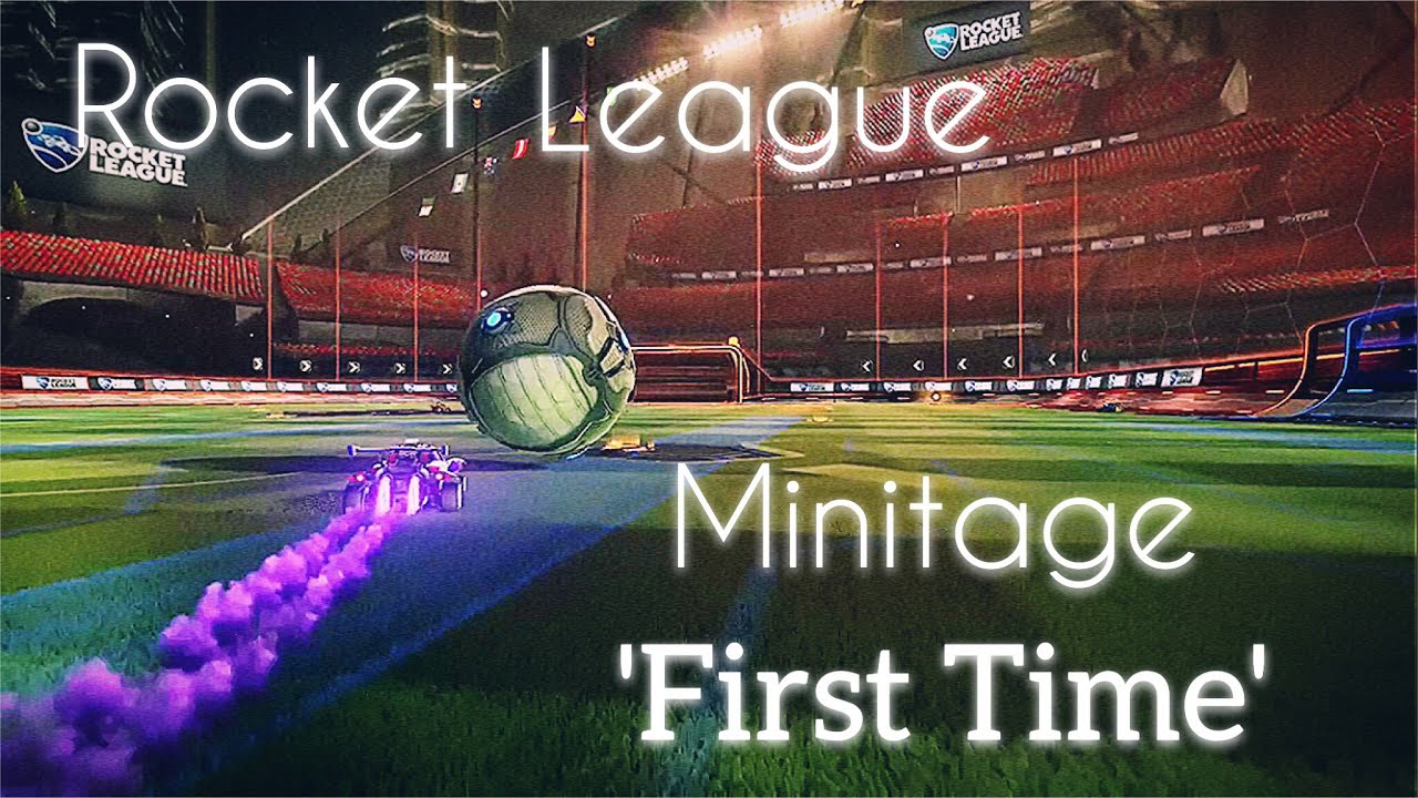 'First Time' - A Rocket League Minitage - By Slay