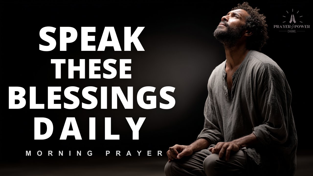 Speak these morning blessings over your life | A Blessed Morning Prayer ...