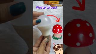 Waste to Best 🍄😊.               #shorts #viral #art