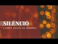 Silêncio, a porta oculta do sagrado