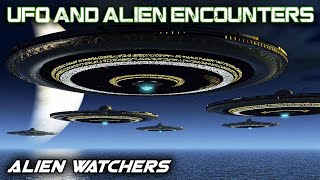 Alien Watchers - UFO and Alien Encounters by Extreme Mysteries 12,212 views 6 days ago 1 hour