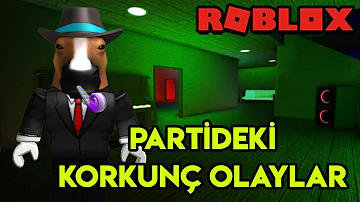 🎉 Partide Başımıza Gelen Korkunç Olaylar 🎉 | Party | Roblox Türkçe