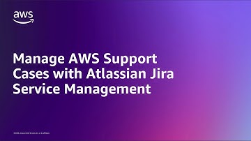 Manage AWS Support Cases with Atlassian Jira Service Management | Amazon Web Services