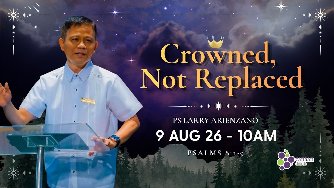 9 August 2026 | Crowned, Not Replaced I Ps Larry Arienzano
