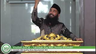 Khutbah Jum'at - Mati Dengan husnul Khotimah